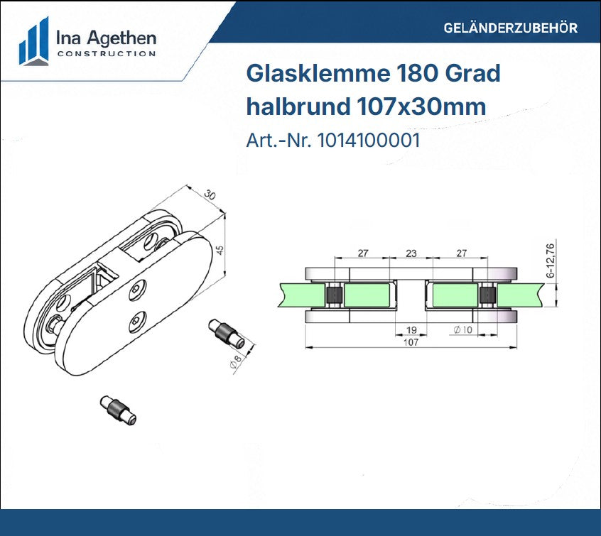Technische Zeichnung Edelstahl Glasklemme 180 Grad halbrund 107x30mm V4A